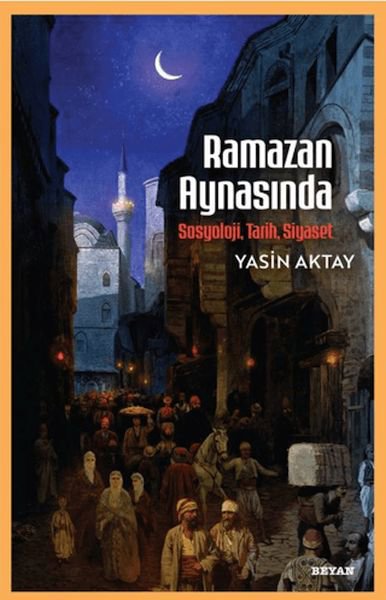 Ramazan Aynasında - Sosyoloji, Tarih, Siyaset