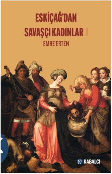 Eskiçağ’dan Savaşçı Kadınlar 1