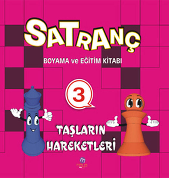 Satranç Boyama ve Eğitim Kitabı -3 / Taşların Hareketleri