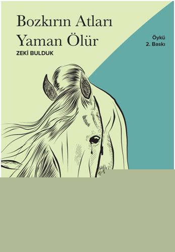 Bozkırın Atları Yaman Ölür