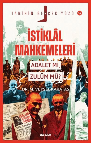 İstiklal Mahkemeleri; Adalet mi, Zulüm mü?