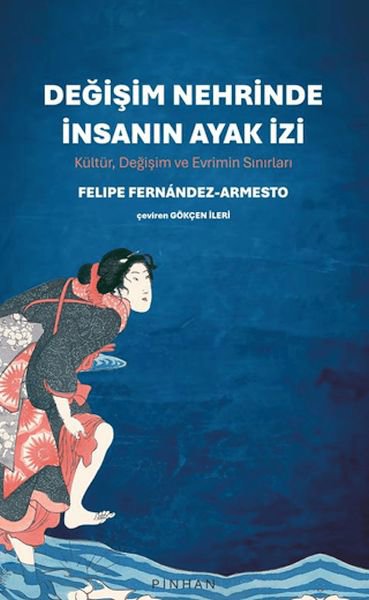 Değişim Nehrinde İnsanın Ayak İzi