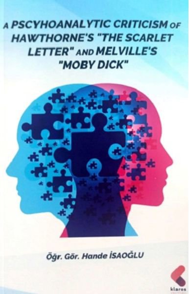 A Pscyhoanalytic Criticism Of Hawthorne' The Scarlet Letter And Melvılle's Moby Dick