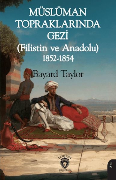 Müslüman Topraklarında Gezi (Filistin ve Anadolu) 1852-1854
