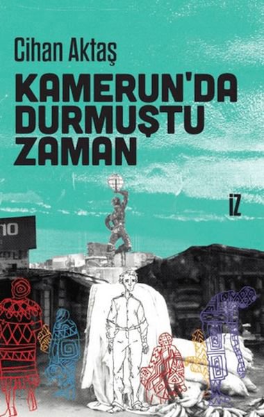 Kamerun'da Durmuştu Zaman