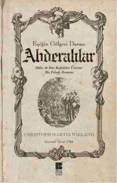 Abderalılar - Eşeğin Gölgesi Davası  Dahi ile Dar Kafalılar Üzerine Bir Felsefe Romanı