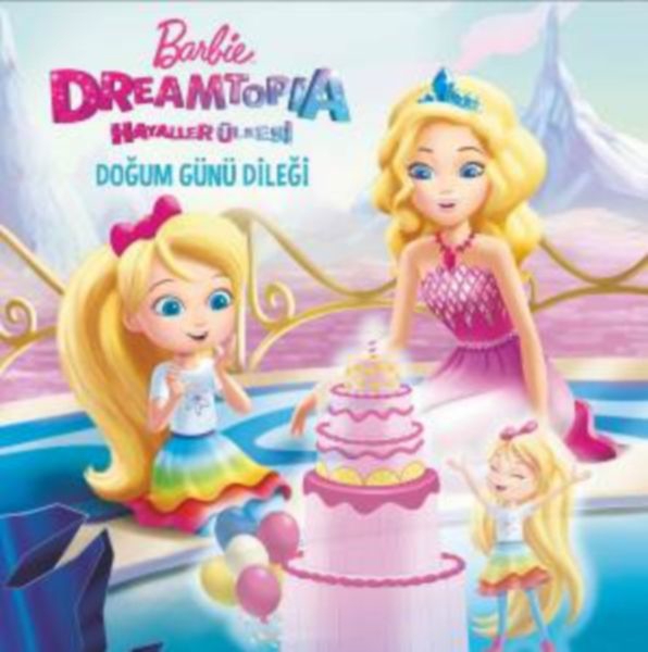 Barbie Dreamtopia Hayaller Ülkesi - Doğum Günü Dileği