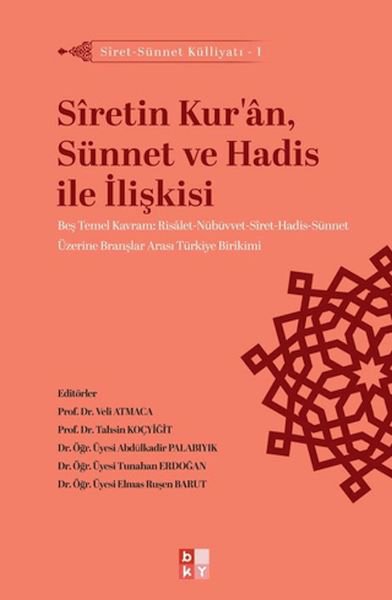 Siret - Sünnet Külliyatı 1 - Siretin Kur'an, Sünnet ve Hadis İle İlişkisi