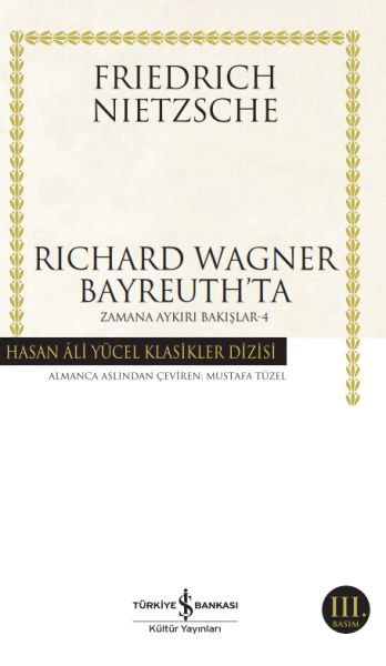 Richard Wagner Bayreuthta - Zamana Aykırı Bakışlar 4 - Hasan Ali Yücel Klasikleri