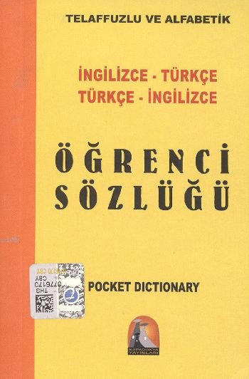 İngilizce-Türkçe Türkçe-İngilizce Öğrenci Sözlüğü / Telaffuzlu ve Alfabetik