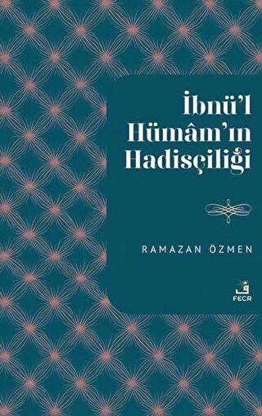 İbnu’l-Hümam'ın Hadisçiliği