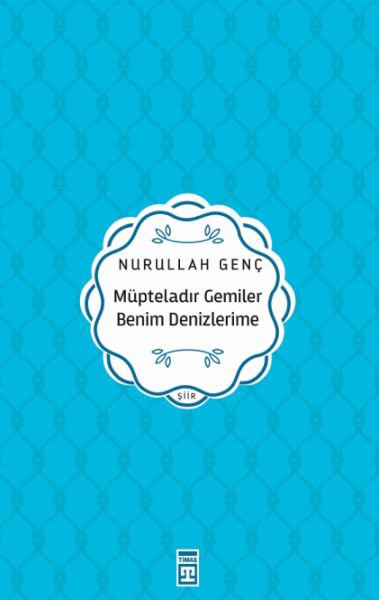 Müpteladır Gemiler Benim Denizlerime