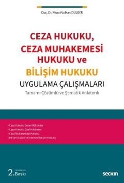 Ceza Hukuku, Ceza Muhakemesi Hukuku Ve Bilişim Hukuku Uygulama Çalışmaları Tamamı Çözümlü Ve Şematik Anlatımlı