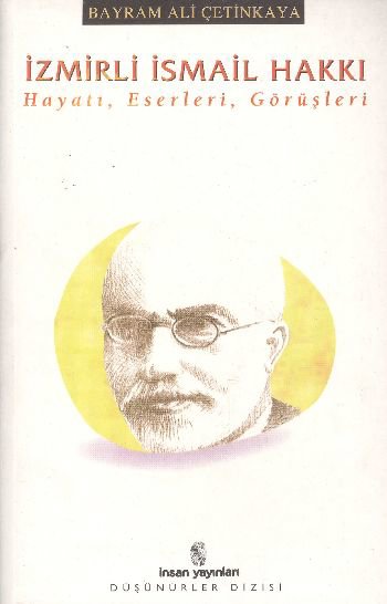 İzmirli İsmail Hakkı Hayatı, Eserleri, Görüşleri