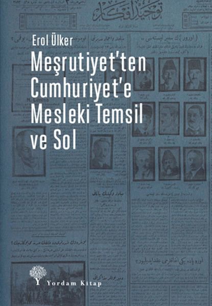 Meşrutiyet'ten Cumhuriyet'e Mesleki Temsil Ve Sol