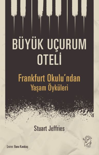 Büyük Uçurum Oteli - Frankfurt Okulu’ndan Yaşam Öyküleri