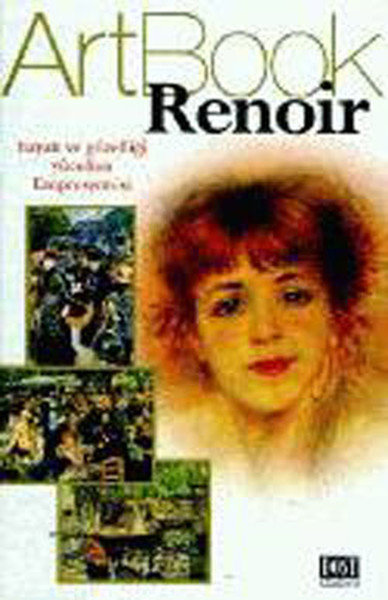 Art Book Renoir/Hayatı ve Güzelliği Yücelten Empresyonist
