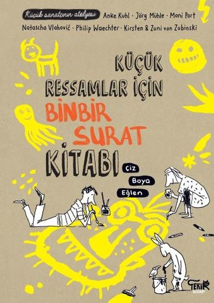 Küçük Ressamlar için Binbir Surat Kitabı - Çiz, Boya, Eğlen