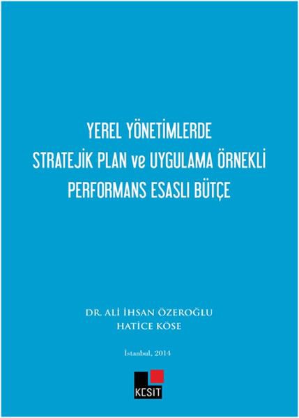 Yerel Yönetimlerde Stratejik Plan ve Uygulama Örnekli Performans Esaslı Bütçe