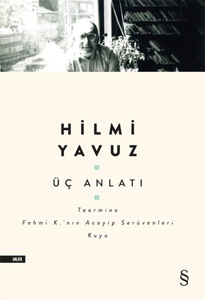 Üç Anlatı - Toormina Fehmi K.’nın Acayip Serüvenleri Kuyu