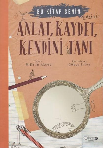 Bu Kitap Senin - Anlat, Kaydet, Kendini Tanı