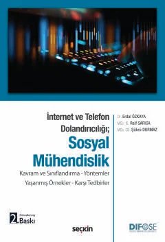 İnternet ve Telefon Dolandırıcılığı;Sosyal Mühendislik Kavram ve Sınıflandırma – Yöntemler Yaşanmış Örnekler – Karşı Tedbirler