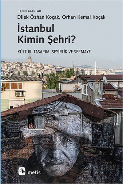 İstanbul Kimin Şehri?  Kültür, Tasarım, Seyirlik ve Sermaye