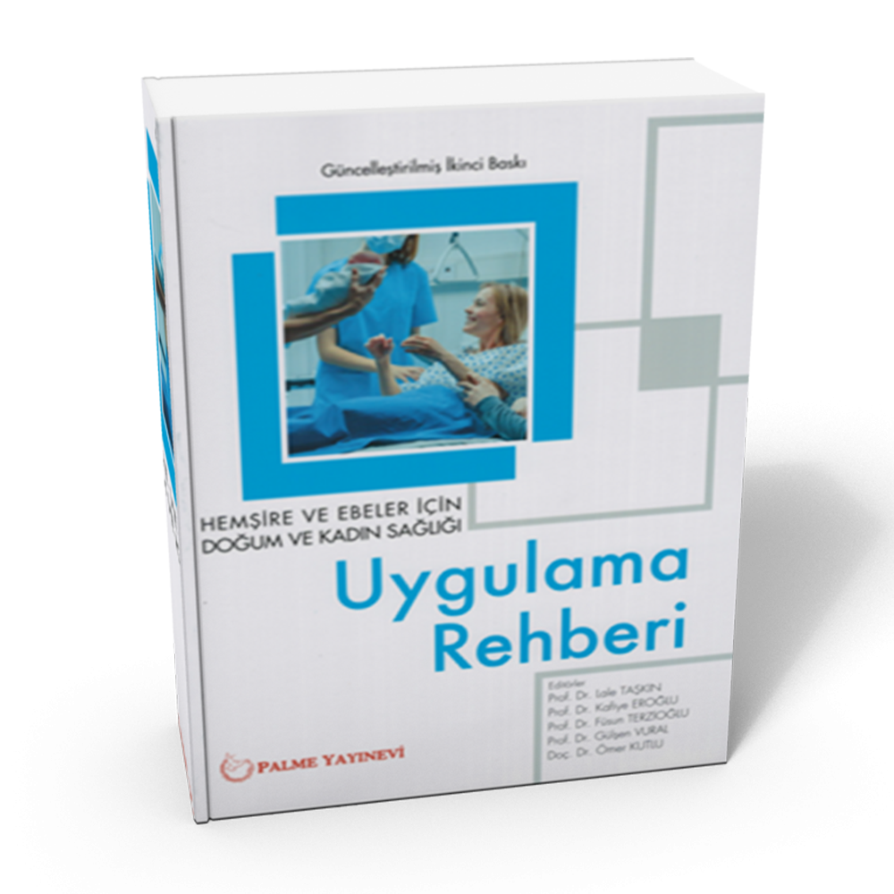 Hemşire ve Ebeler İçin Doğum ve Kadın Sağlığı Uygulama Rehberi