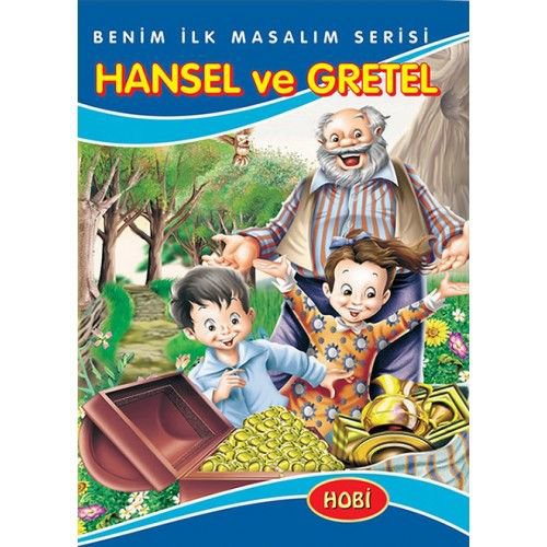 Benim İlk Masalım Serisi - Hansel ve Gretel