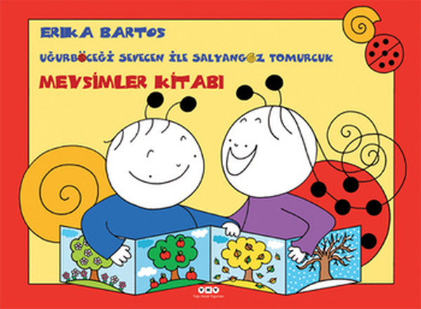 Uğurböceği Sevecen ile Salyangoz Tomurcuk - Mevsimler Kitabı