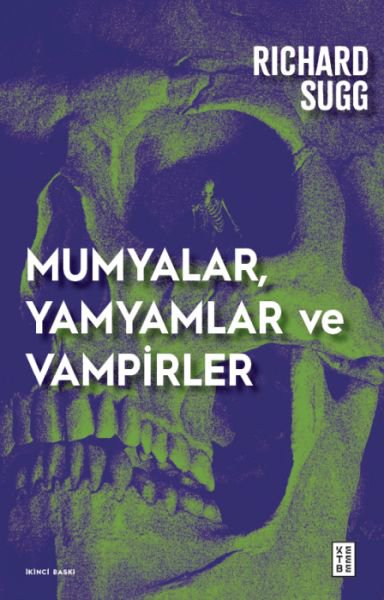 Mumyalar, Yamyamlar ve Vampirler - Avrupa’da Cesetten İlaç Yapmanın Tarihi