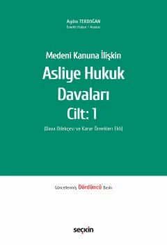 Medeni Kanuna İlişkinAsliye Hukuk Davaları C:1 (Dava Dilekçesi ve Karar Örnekleri Ekli)