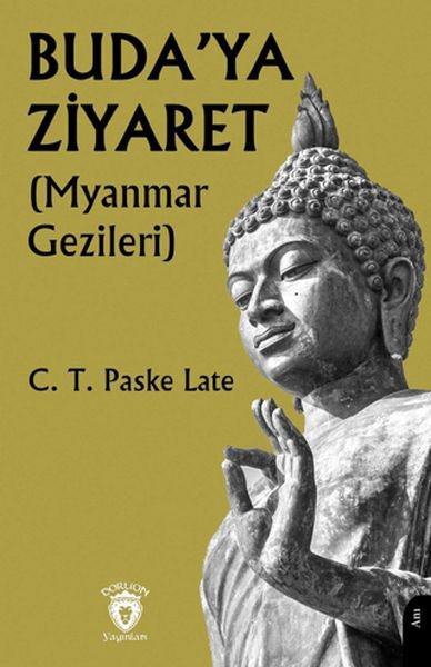 Buda’ya Ziyaret Myanmar Gezileri