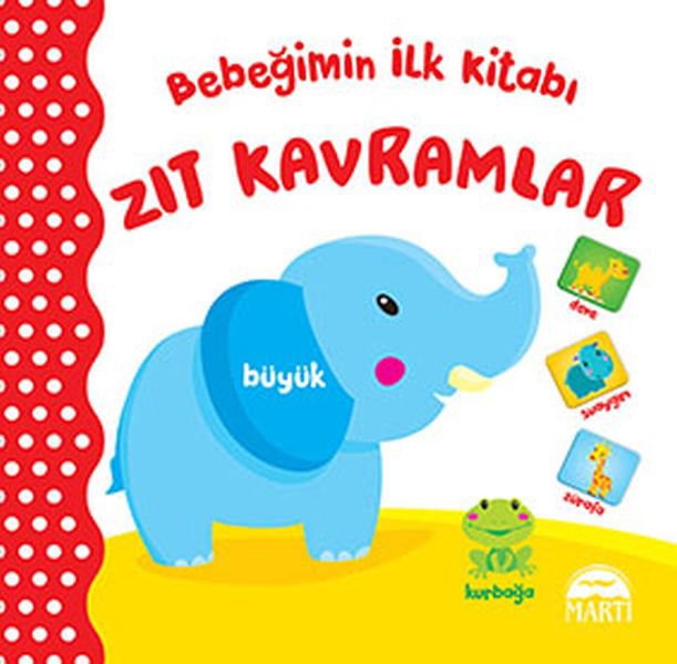 Bebeğimin İlk Kitabı - Zıt Kavramlar