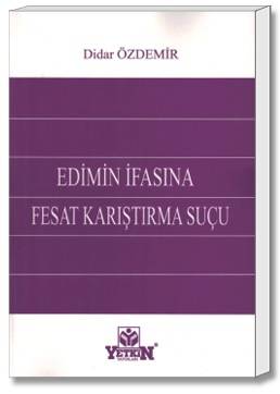 Yetkin Edimin İfasına Fesat Karıştırma Suçu
