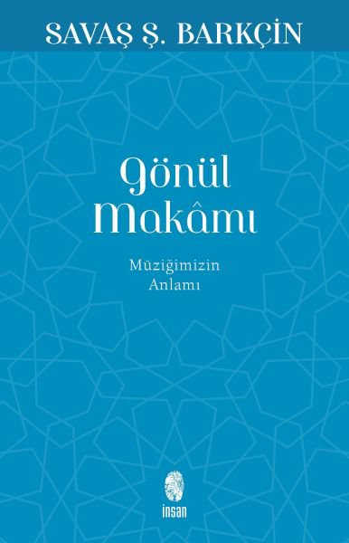 Gönül Makamı - Müziğimizin Anlamı