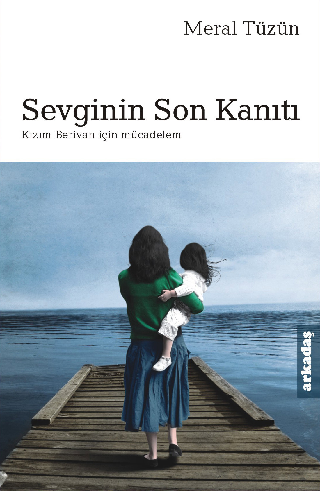 Sevginin Son Kanıtı Kızım Berivan İçin Mücadelem