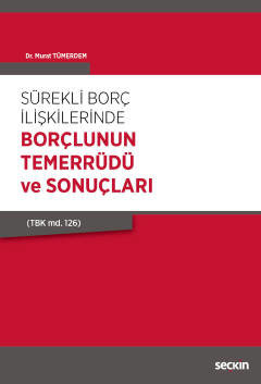 Sürekli Borç İlişkilerinde Borçlunun Temerrüdü ve Sonuçları (TBK md. 126)