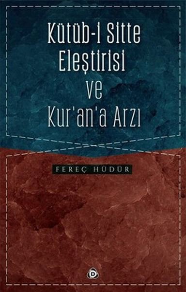 Kütüb-i Sitte Eleştirisi ve Kur’an’a Arzı