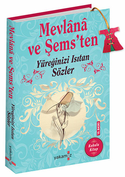 Mevlana ve Şems'ten - Yüreğinizi Isıtan Sözler