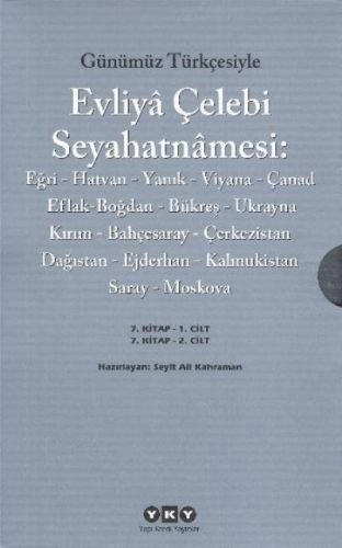 Günümüz Türkçesiyle Evliya Çelebi Seyahatnamesi 7. Cilt (2 Kitap Takım)