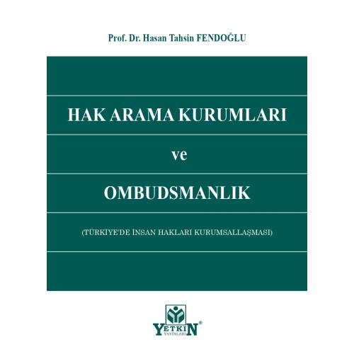 Hak Arama Kurumları ve Ombdusmanlık (TÜRKİYE'DE İNSAN HAKLARI KURUMSALLAŞMASI)
