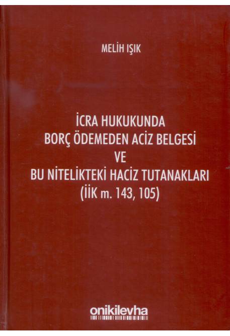 İcra Hukukunda Borç Ödemeden Aciz Belgesi ve Bu Nitelikteki Haciz Tutanakları