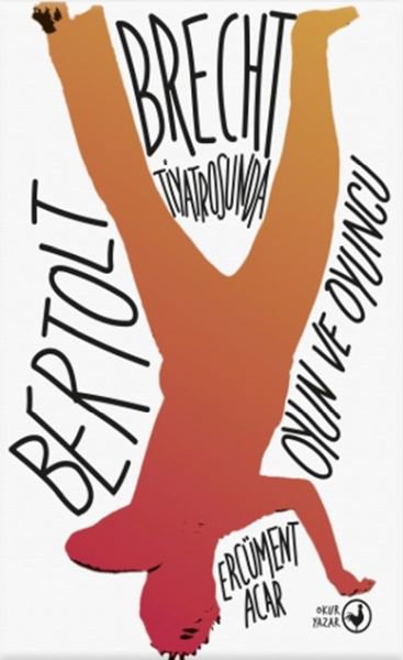 Bertolt Brecht Tiyatrosunda Oyun ve Oyuncu