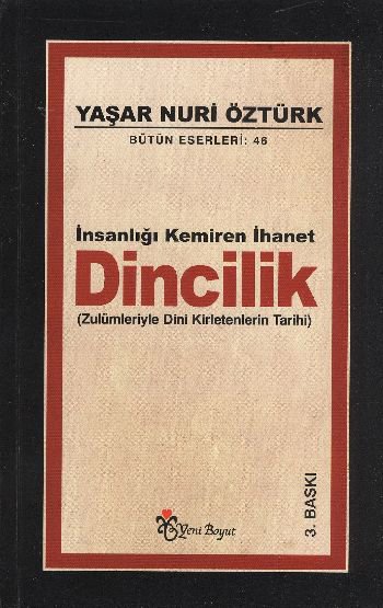 İnsanlığı Kemiren İhanet Dincilik - Zulümleriyle Dini Kirletenlerin Tarihi