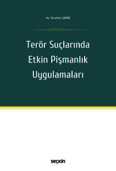 Terör Suçlarında Etkin Pişmanlık Uygulamaları
