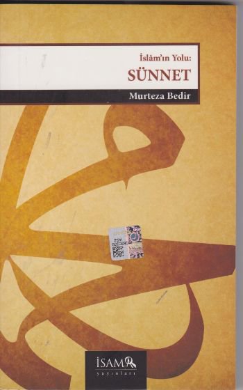 Sünnet - Hz. Peygamber'in Evrensel Mesajı islamın yolu