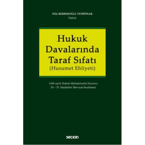 Hukuk Davalarında Taraf Sıfatı (Husumet Ehliyeti) 6100 Sayılı Hukuk Muhakemeleri Kanunu 50. – 70. Maddeleri Mevzuat İncelemesi