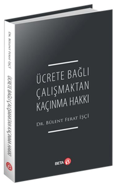 Ücrete Bağlı Çalışmaktan Kaçınma Hakkı