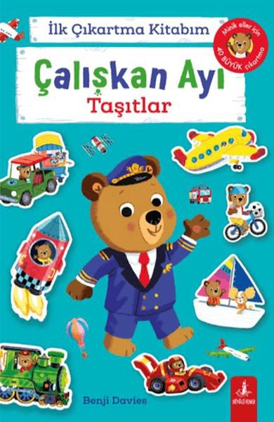 İlk Çıkartma Kitabım: Çalışkan Ayı - Taşıtlar
